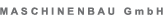 Maschinenbau GmbH
